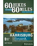60 Hikes Within 60 Miles Harrisburg: Including Cumberland, Dauphin, Lancaster, Lebanon, Perry, and York Counties in Central Penn