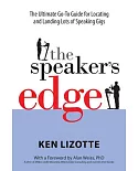 The Speaker’s Edge: The Ultimate Go-to Guide for Locating and Landing Lots of Speaking Gigs