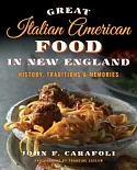 Great Italian American Food in New England: History, Traditions & Memories