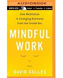 Mindful Work: How Meditation Is Changing Business from the Inside Out