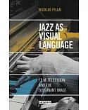 Jazz As Visual Language: Film, Television and the Dissonant Image