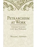 Petrarchism at Work: Contextual Economies in the Age of Shakespeare