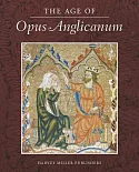 The Age of Opus Anglicanum