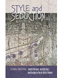 Style & Seduction: Jewish Patrons, Architecture, and Design in Fin De Siècle Vienna