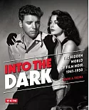 Into the Dark: The Hidden World of Film Noir, 1941-1950