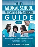 The New Medical School Preparation & Admissions Guide 2016: For Tomorrow’s Medical School Applicants and Students