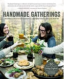 Handmade Gatherings: Recipes and Crafts for Seasonal Celebrations & Potluck Parties