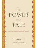 The Power of a Tale: Stories from the Israel Folktale Archives