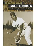 Jackie Robinson: Breaking Baseball’s Color Barrier