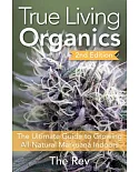 True Living Organics: The Ultimate Guide to Growing All-natural Marijuana Indoors