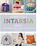 A Beginner’s Guide to Intarsia Knitting: 10 Simple Inspiring Projects With Easy to Follow Step-by-steps