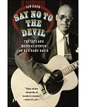 Say No to the Devil: The Life and Musical Genius of Rev. Gary Davis