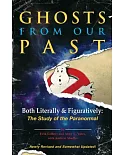 Ghosts from Our Past: Both Literally and Figuratively: the Study of the Paranormal