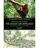 The Malay Archipelago: The Land of the Orang-Utan and the Bird of Paradise