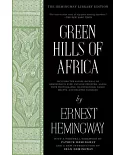 Green Hills of Africa: The Hemingway Library Edition