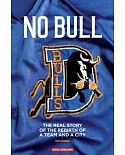 No Bull: The Real Story of the Rebirth of a Team and a City
