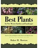 Best Plants for New Mexico Gardens & Landscapes: Keyed to Cities and Regions in New Mexico and Adjacent Areas