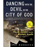 Dancing With the Devil in the City of God: Rio De Janeiro and the Olympic Dream