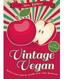 Vintage Vegan: Recipes from Inside the World’s First Vegan Restaurant