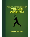 The Little Green Book of Tennis Wisdom