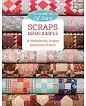 Moda All-stars Scraps Made Simple: 15 Sensationally Scrappy Quilts from Precuts