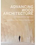 Advancing Wood Architecture: A Computational Approach