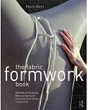 The Fabric Formwork Book: Methods for Building New Architectural and Structural Forms in Concrete