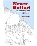 Never Better!: The Modern Jewish Picaresque