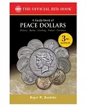 A Guide Book of Peace Dollars: History, Rarity, Grading, Values, Varieties