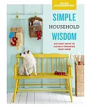 Good Housekeeping Simple Household Wisdom: 425 Easy Ways to Clean & Organize Your Home