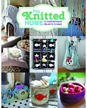 The Knitted Home: 12 Contemporary Projects to Make