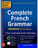 Practice Makes Perfect Complete French Grammar