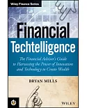 Financial Techtelligence: The Financial Advisor’s Guide to Harnessing the Power of Innovation and Technology to Create Wealth