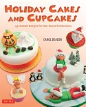 Holiday Cakes and Cupcakes: 45 Fondant Designs for Year-Round Celebrations