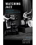 Watching Jazz: Encounters with Jazz Performance on Screen