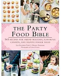 The Party Food Bible: 565 Recipes for Amuse-bouches, Flavorful Canapés, and Festive Finger Food