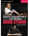 The Singer-Songwriter’s Guide to Recording in the Home Studio