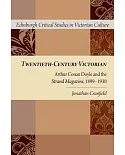 Twentieth-Century Victorian: Arthur Conan Doyle and the Strand Magazine, 1899-1930