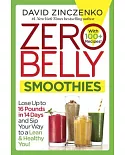 Zero Belly Smoothies: Lose Up to 16 Pounds in 14 Days and Sip Your Way to a Lean & Healthy You!