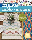 Make Table Runners: 10 Delicious Quilts to Sew