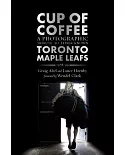 Cup of Coffee: A Photographic Tribute to Lesser Known Toronto Maple Leafs, 1978-99