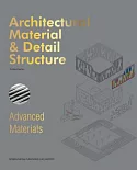 Architectural Material & Detail Structure: Advanced Materials