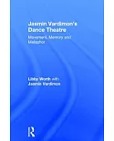 Jasmin Vardimon’s Dance Theatre: Movement, Memory and Metaphor