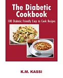 The Diabetic Cookbook: 100 Diabetic Friendly Easy to Cook Recipes