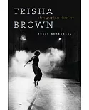 Trisha Brown: Choreography As Visual Art