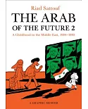 The Arab of the Future 2: A Childhood in the Middle East (1984-1985): A Graphic Memoir