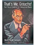 That’s Me, Groucho!: The Solo Career of Groucho Marx