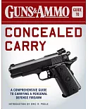 Guns & Ammo Guide to Concealed Carry: A Comprehensive Guide to Carrying a Personal Defense Firearm