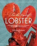 For the Love of Lobster: Celebrating Atlantic Canada’s Favourite Crustacean