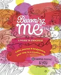Becoming Me: Color, journal & brainstorm your way to a creative life